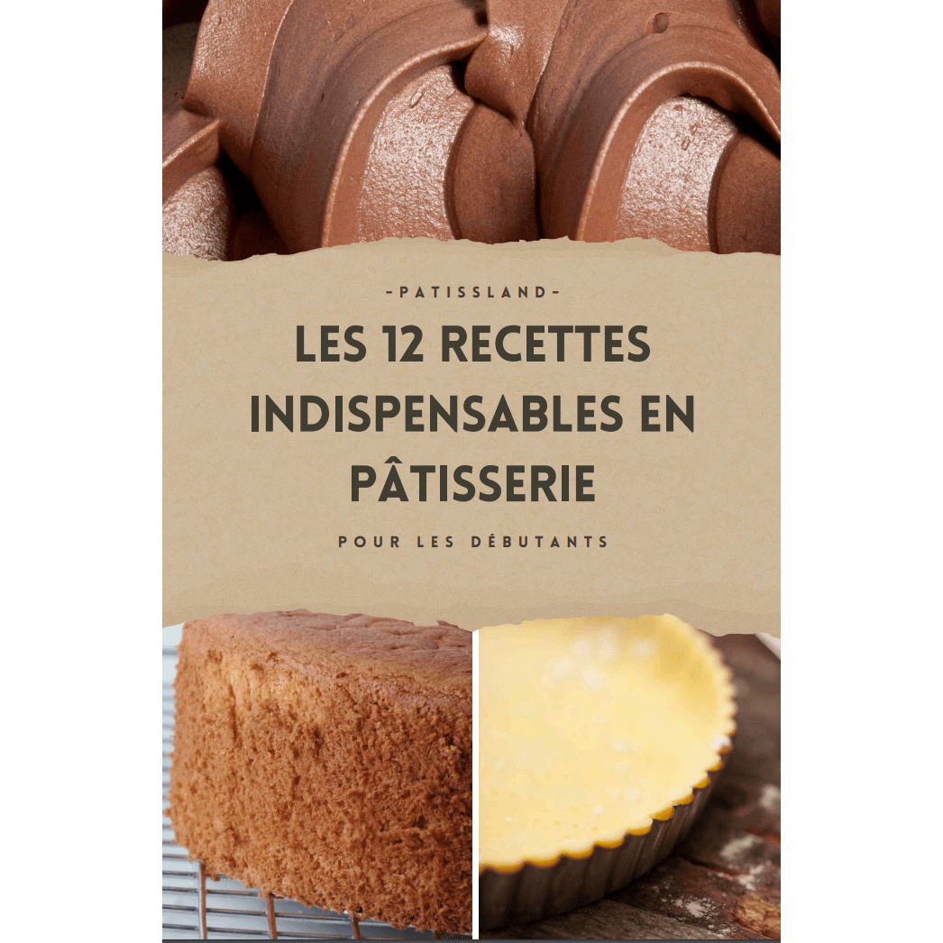 Ebook : 12 Recettes Indispensables en Pâtisserie - PATISSLAND